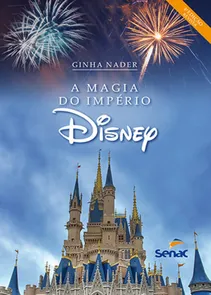 Magia do Império Disney, A