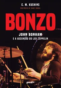 Bonzo - John Bonham e a Ascensão Do Lep Zeppelin