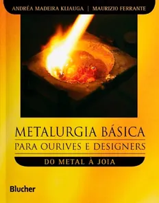 Metalurgia Básica Para Ourives E Designers - Do Metal À Joia
