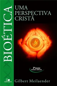 Bioética - Uma Perspectiva Cristã