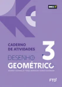 Desenho Geométrico - Volume 3 - Caderno de Atividades