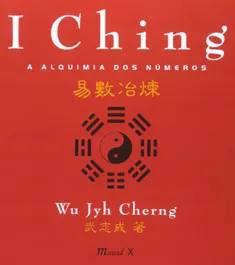 I Ching - A Alquimia Dos Números