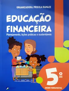 Educação Financeira - 5ª Ano Ensino Fundamental - Planejamento, Lições Práticas E Sustentáveis