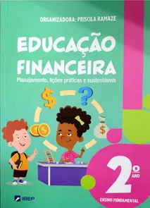 Educação Financeira - 2ª Ano Ensino Fundamental - Planejamento, Lições Práticas E Sustentáveis