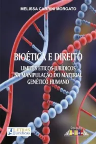 Biótica E Direito - Limites Éticos-Jurídicos Na Manipulação Do Material Genético Humano