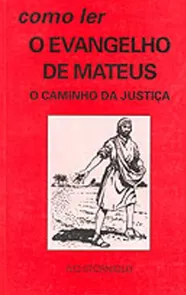 Como Ler o Evangelho de Mateus: o Caminho da Justiça