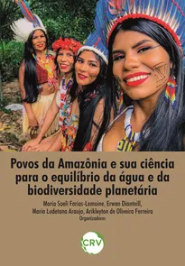 Povos Da Amazônia E Sua Ciência Para O Equilíbrio Da Água E Da Biodiversidade Planetária