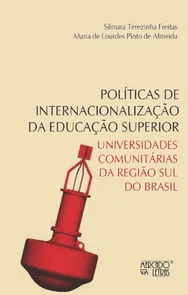 Políticas De Internacionalização Da Educação Superior - Universidades Comunitárias Da Região Sul Do Brasil