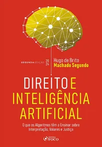 Direito E Inteligência Artificial - 2ª Edição (2024)
