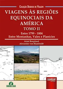 Viagens às Regiões Equinociais da América - Tomo II