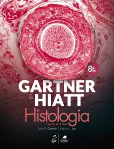 Gartner e Hiatt - Histologia Texto E Atlas - 8ª Edição (2024)