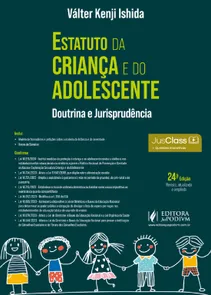 Estatuto da Criança e do Adolescente - Doutrina e Jurisprudência - 24ª Edição (2024)