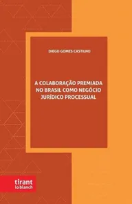 A Colaboração Premiada no Brasil como Negócio Jurídico Processual