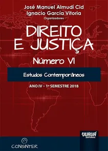 Direito e Justiça - Ano IV Número VI - 1º Semestre 2018 - Estudos Contemporâneos