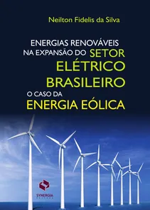 Energias Renovaveis Na Expansao Do Setor Eletrico Brasileiro