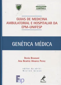 Guias de Genética Médica Série Guias de Medicina Ambulatorial e Hospitalar da EPM-Unifesp