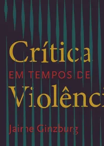 Crítica Em Tempos de Violência