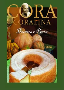 Cora Coralina - Doceira e Poeta