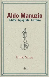 Aldo Manuzio - Editor, Tipografo, Livreiro