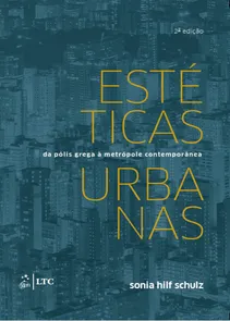 Estéticas Urbanas - Da Pólis Grega a Metrópole Contemporânea - 2ª Edição (2019)