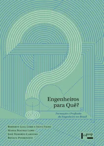 Engenheiros Para Quê? Formação e Profissão do Engenheiro No Brasil