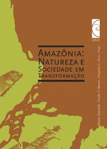 Amazônia - Natureza E Sociedade Em Transformação