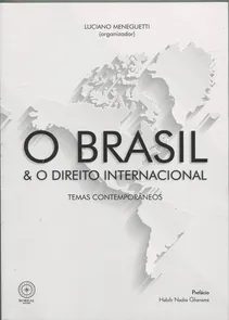 Brasil e O Direito Internacional,O - Temas Contemporâneos