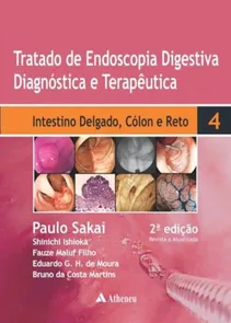Tratado de Endoscopia Digestiva - Intestino Delgado, Cólon e Reto - Volume IV