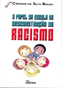 Papel Da Escola Na Desconstrucao Do Racismo, O