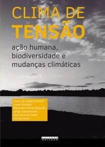 Clima De Tensao - Acao Humana, Biodiversidade E Mudancas Climaticas