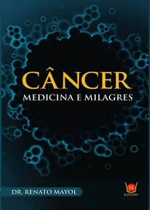 Câncer, Medicina e Milagre