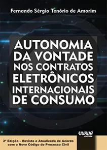 Autonomia da Vontade nos Contratos Eletrônicos Internacionais de Consumo