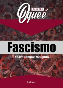 Fascismo - Coleção o Que é?