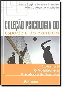O Voleibol e a Psicologia do Esporte - Volume 5