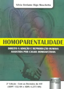 Homoparentalidade Direito à Adoção e Reprodução Humana Assistida por Casais Homoafetivos