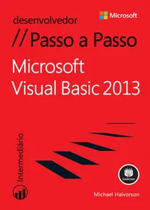 Microsoft Visual Basic 2013 - Série Passo a Passo