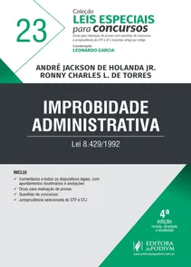 Improbidade Administrativa - Leis Especiais Para Concursos - Volume 23 - 4ª Edição (2018)