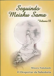 Seguindo Meishu Sama - Volume II - O Despertar da Sabedoria