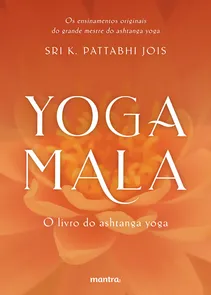 Yoga Mala - O Livro Do Ashtanga Yoga