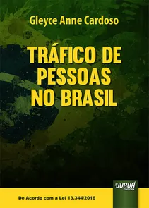 Tráfico de Pessoas no Brasil - De Acordo com a Lei 13.344/2016