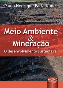 Meio Ambiente & Mineração - O Desenvolvimento Sustentável