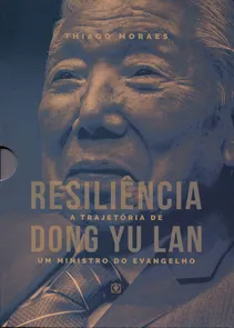 Resiliencia - A Trajetoria De Dong Yu Lan