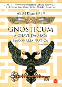 Gnosticum A Chave da Arca - Maçonaria Prática