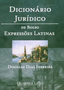 Dicionário Jurídico de Bolso - Expressões Latinas