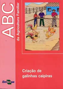ABC da Agricultura Familiar - Criação de Galinhas Caipiras