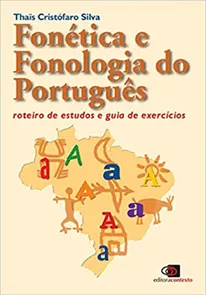 Fonética e Fonologia do Português: Roteiro de Estudos e Guia de Exercícios (Nova Edição)