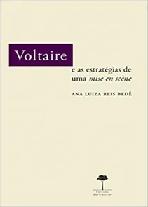 Voltaire e As Estratégias De Uma Mise En Scene