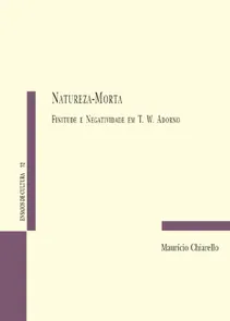 Natureza-Morta - Finitude e Negatividade Em T. W. Adorno