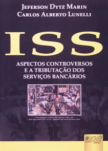 ISS - Aspectos Controvertidos e a Tributação dos Serviços Bancários
