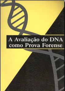 Avaliação do DNA Como Prova Forense, A